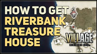 How to get Riverbank Treasure House Resident Evil 8 Village [upl. by Leahcar]