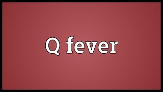 Q fever Meaning [upl. by Ailaham]