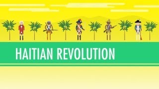 Haitian Revolutions Crash Course World History 30 [upl. by Eidissac]