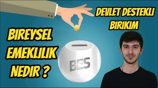 Bireysel Emeklilik Sistemi BES Nedir  Devlet Katkısı Ne Kadar [upl. by Orlena]