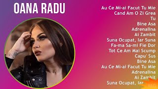 Oana Radu 2024 MIX Las Mejores Canciones  Au Ce Miai Facut Tu Mie Cand Am O Zi Grea Tu Bine [upl. by Anestassia]