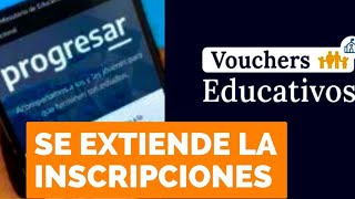 becas progresar y vouchers educativos hasta cuando seguirán abiertas las inscripciones en mayo [upl. by Magnusson476]