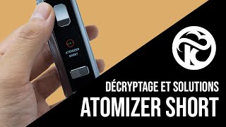 Problème Atomizer Short sur votre cigarette électronique  Tutoriel et solutions [upl. by Illehs123]