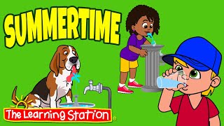 Summertime ♫ Summertime Songs ♫ Hot Outside ♫ Hydrate ♫ Songs by The Learning Station [upl. by Martreb]