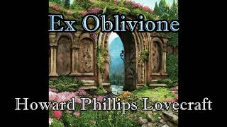 Ex Oblivione  Howard Phillips Lovecraft  032  Hörbuch deutsch [upl. by Botsford]