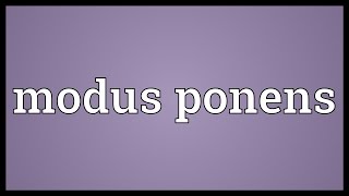 Modus ponens Meaning [upl. by Sissy125]