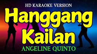 Hanggang Kailan  ANGELINE QUINTO Karaoke [upl. by Netsoj142]