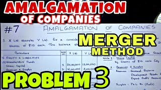 7 Amalgamation of Companies  Problem 3 Merger Method  By Saheb Academy  BCOM  BBA  CA INTER [upl. by Abihsot302]