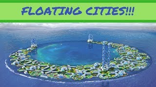 Floating Cities will exist by 2020 [upl. by Melisenda]