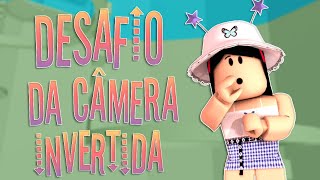 RobloxDESAFIO DA CÂMERA INVERTIDA😱 [upl. by Sallie]