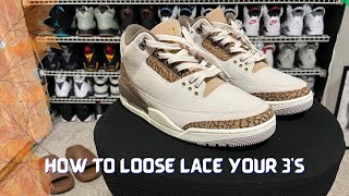 HOW TO LACE JORDAN 3s LOOSELY THE BEST WAY [upl. by Sloan348]