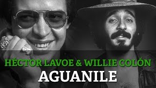 Willie Colon ft Hector Lavoe  Aguanile [upl. by Martinez]