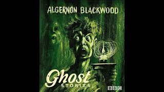 BBC Algernon Blackwood ancient sorceries [upl. by Willard]