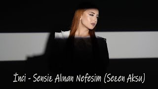 İnci  Sensiz Alınan Nefesim Official Video Sezen Aksu [upl. by Nonek]