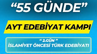 İSLAMİYET ÖNCESİ TÜRK EDEBİYATI 55 GÜNDE AYT EDEBİYAT KAMPI 2GÜN [upl. by Noivad]