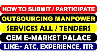 HOW TO SUBMITPARTICIPATE OUTSOURCING MANPOWER SERVICES ALL BIDTENDER ON GEM LIVE 2021 IN HINDI [upl. by Sivatco]