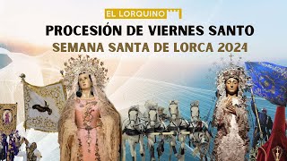 Procesión de Viernes Santo en Lorca 2024  Semana Santa de Lorca [upl. by Holloway]