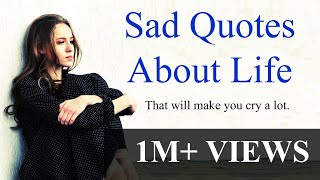 Sad quotes about life that will touch your soul amp make you cry [upl. by Imorej755]