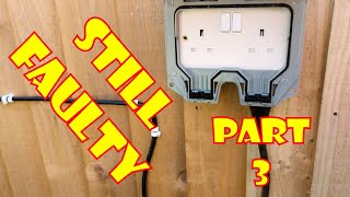 Fault on my External Mains Socket feed PART 3 [upl. by Tertia]