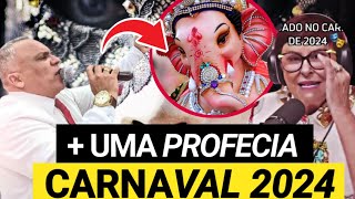 MAIS UMA PROFECIA PARA O CARNAVAL 2024 NO BRASIL  ACREDITA QUEM PUDER [upl. by Ahsyen540]