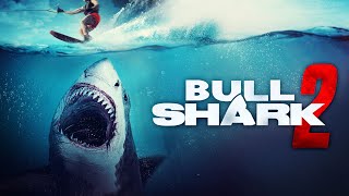 BULL SHARK 2 Full Movie  Shark Movies  The Midnight Screening [upl. by Sluiter]