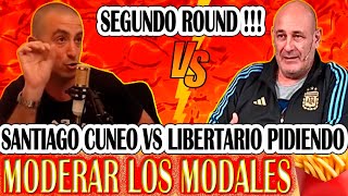 2 ROUND SANTIAGO CUNEO VS LIBERTARIO PIDIENDO MODERAR LAS FORMAS [upl. by Romeu]