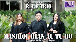 RAP Trio  Masihol Hian Au Tu Ho Lagu Batak terbaru 2022 Official Music Video [upl. by Farrar]