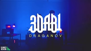 Draganov  3DABI  Slowed amp Reverb [upl. by Yhtamit454]