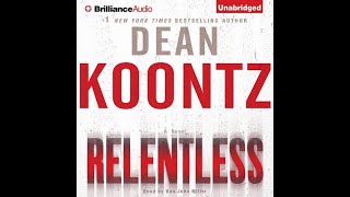 Full Audiobook RELENTLESS by Dean KoontzNarrated by Dan John Miller [upl. by Dorren]