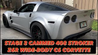 STAGE 3 CAMMED 408 STROKER WIDEBODY C6 CORVETTE [upl. by Rimidalb]