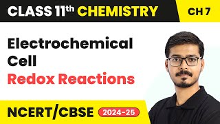 Electrochemical Cell  Redox Reactions  Class 11 Chemistry Chapter 7  CBSE 202425 [upl. by Llet]