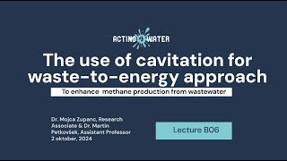 A4W Lecture B06  Using cavitation to enhance methane production from wastewater [upl. by Dukey]