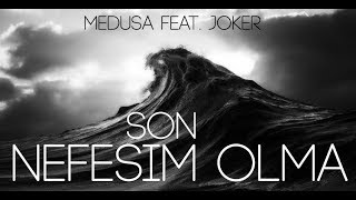 Medusa amp Joker  Son Nefesim Olma [upl. by Jeritah]