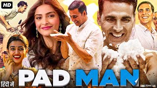 Pad Man Full Movie  Akshay Kumar  Sonam Kapoor  Radhika Apte  Review amp Facts HD [upl. by Ardnasac660]