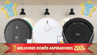 ATUALIZADO TOP 3 MELHORES ROBÔS ASPIRADORES 2024 [upl. by Brosy]