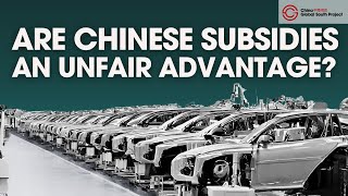 Chinas Government Subsidies is Hurting Industries in the West [upl. by Acirtap]