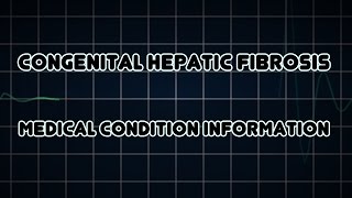 Congenital hepatic fibrosis Medical Condition [upl. by Blanka]