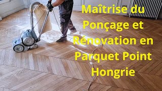 Maîtrise du Ponçage et Rénovation en Parquet Point Hongrie [upl. by Ingra451]