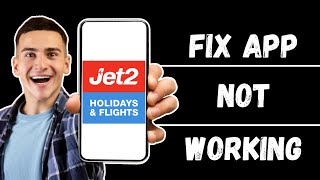 Jet 2 App Not Working How to Fix Jet 2 Holidays and Flights App Not Working [upl. by Gnuj]