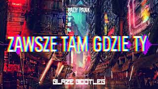 Lady Pank  Zawsze Tam Gdzie Ty BLAZE BOOTLEG VIXA 2022 [upl. by Eignav]