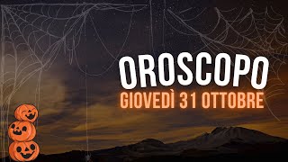 Oroscopo e classifica di Giovedì 31 Ottobre [upl. by Aretak]