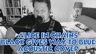 ALICE IN CHAINS  BLACK GIVES WAY TO BLUE Acoustic Cover 2024 [upl. by Schramke74]