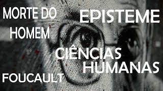 Ciências humanas e episteme em Foucault [upl. by Sansbury242]