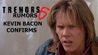 TREMORS 6 RUMORS Kevin Bacon Confirms Sequel [upl. by Ennad]