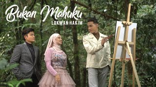 Bukan Mahuku  Lokman Hakim Official Music Video [upl. by Selmore]