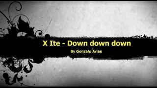 X Ite  Down down down Techno by Gonarpa [upl. by Dyoll85]