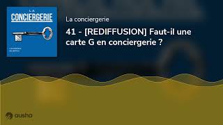 41  REDIFFUSION Fautil une carte G en conciergerie [upl. by Anassor]