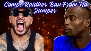 Compa Raidher s Shocking Ban From No Jumper [upl. by Rosco]