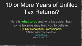 10 Years of Unfiled Taxes What To Do After A Decade [upl. by Feldstein648]