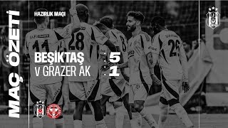 Beşiktaş 51 Grazer AK  Maç Özeti  Hazırlık Maçı [upl. by Tterrag20]